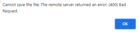 Cannot save the file, the remote server returned an error (400) Bad ...